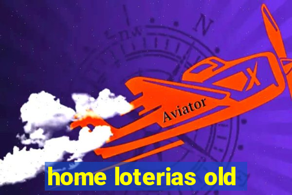 home loterias old